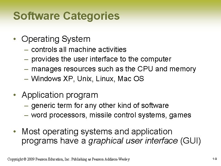 Software Categories • Operating System – – controls all machine activities provides the user Software Categories • Operating System – – controls all machine activities provides the user