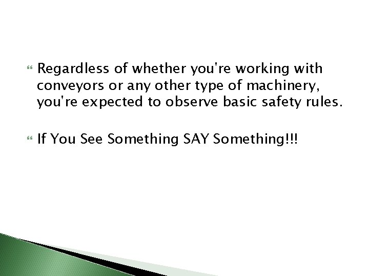  Regardless of whether you're working with conveyors or any other type of machinery,