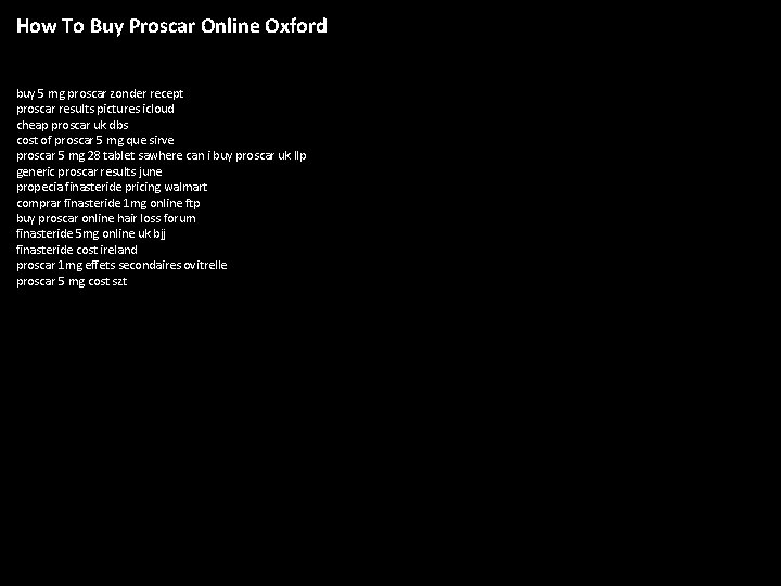 How To Buy Proscar Online Oxford buy 5 mg proscar zonder recept proscar results
