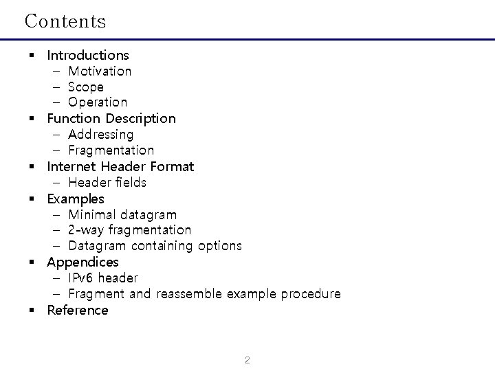 Contents § Introductions – Motivation – Scope – Operation § Function Description – Addressing