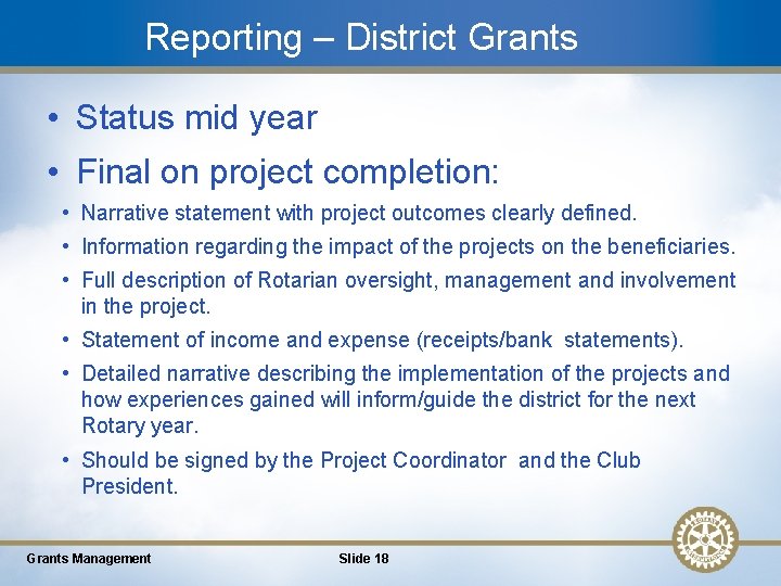 Reporting – District Grants • Status mid year • Final on project completion: •