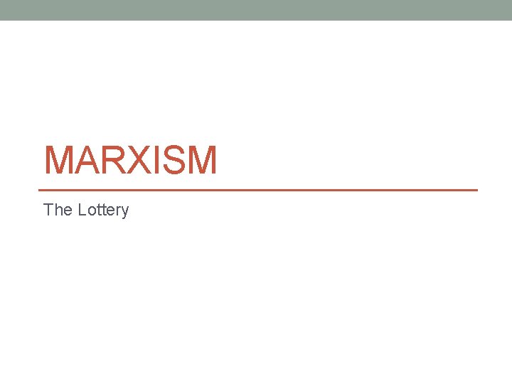 MARXISM The Lottery 