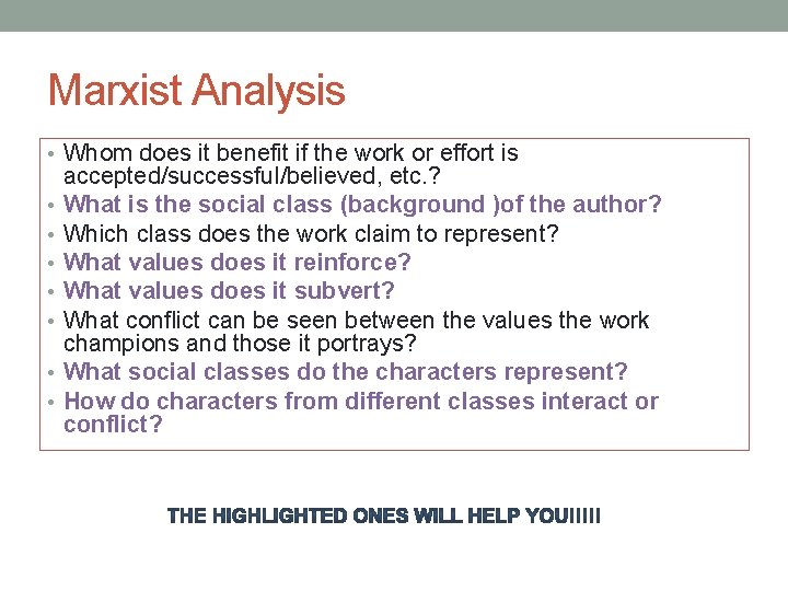 Marxist Analysis • Whom does it benefit if the work or effort is •