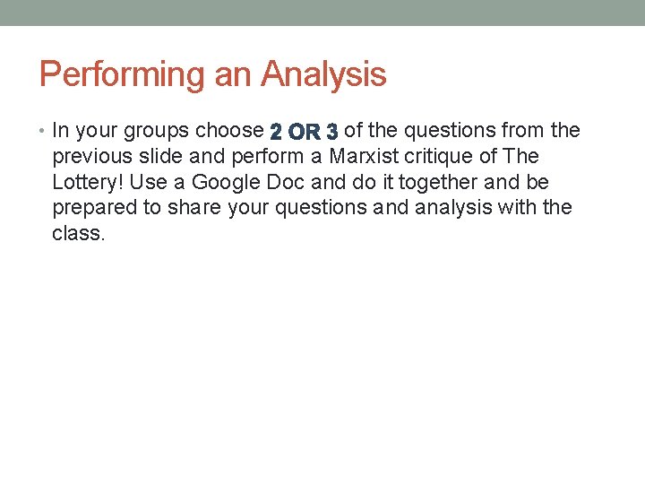 Performing an Analysis • In your groups choose of the questions from the previous