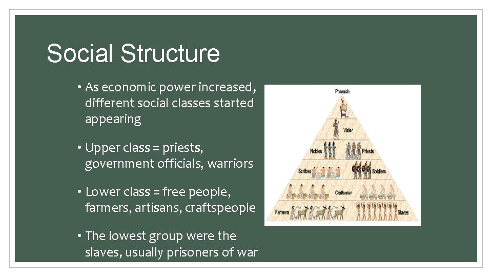 Social Structure • As economic power increased, different social classes started appearing • Upper