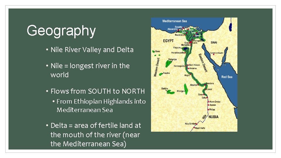 Geography • Nile River Valley and Delta • Nile = longest river in the Geography • Nile River Valley and Delta • Nile = longest river in the