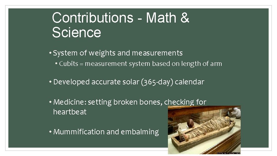 Contributions - Math & Science • System of weights and measurements • Cubits =