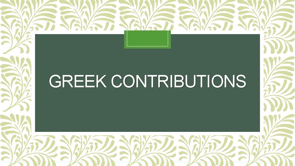 GREEK CONTRIBUTIONS 