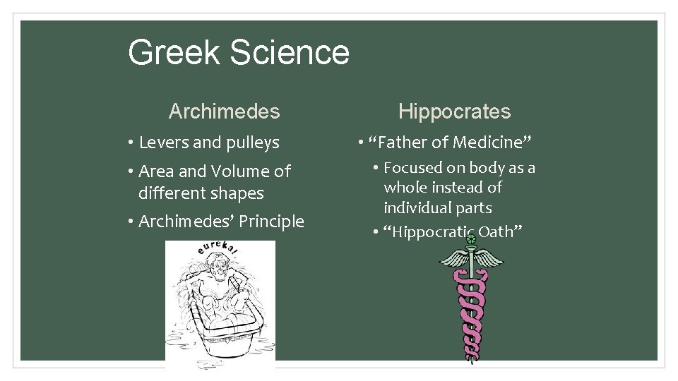 Greek Science Archimedes • Levers and pulleys • Area and Volume of different shapes