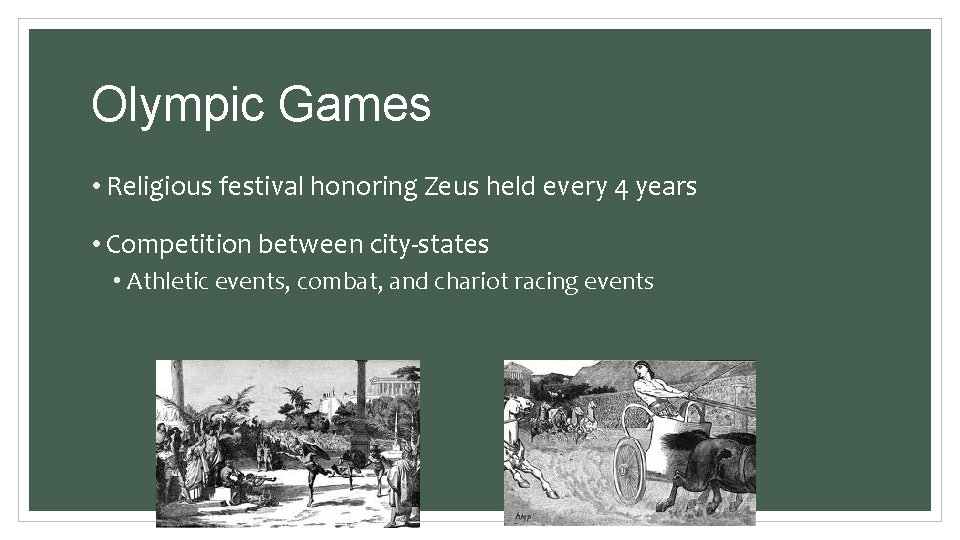 Olympic Games • Religious festival honoring Zeus held every 4 years • Competition between