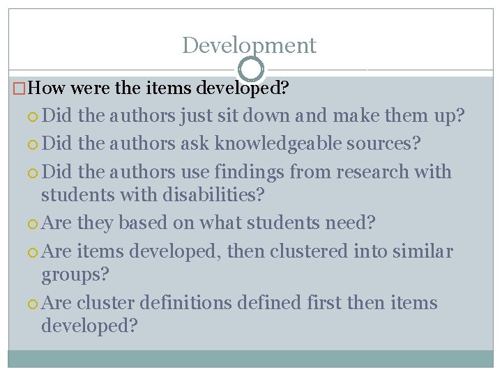 Development �How were the items developed? Did the authors just sit down and make