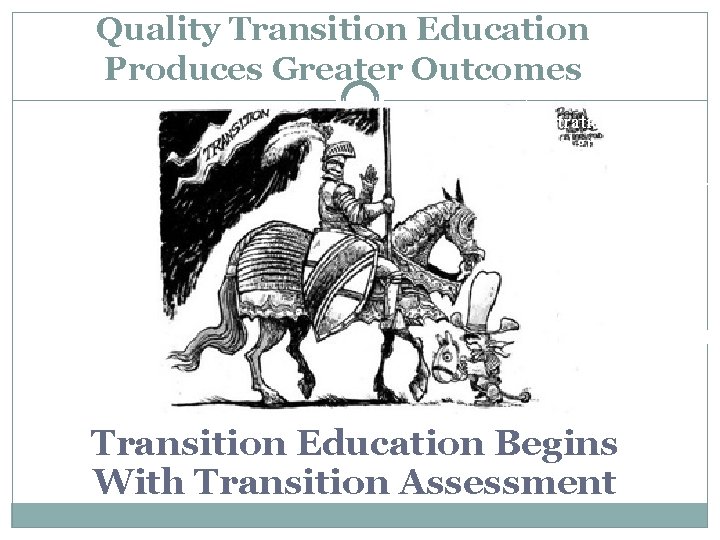 Quality Transition Education Produces Greater Outcomes Illustration of two high school graduates. One on