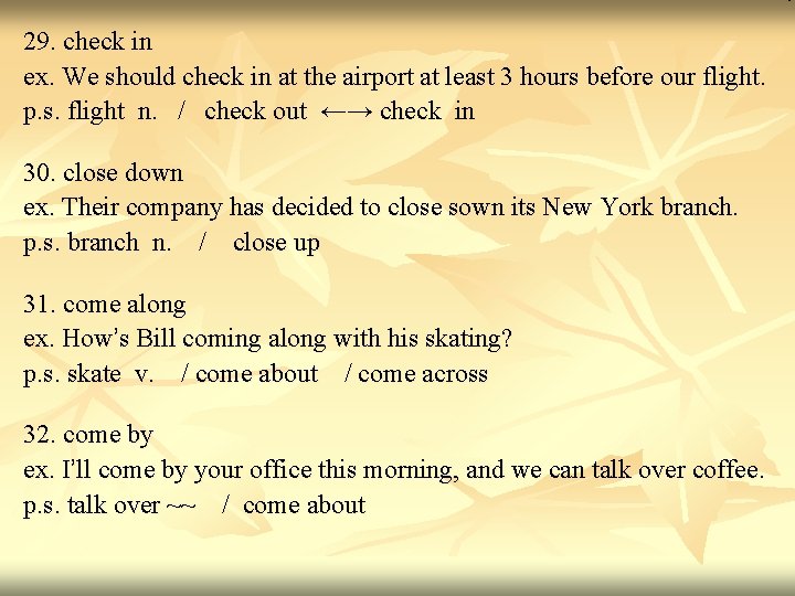 29. check in ex. We should check in at the airport at least 3