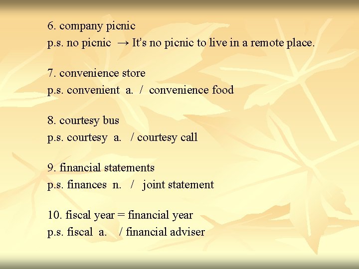 6. company picnic p. s. no picnic → It’s no picnic to live in