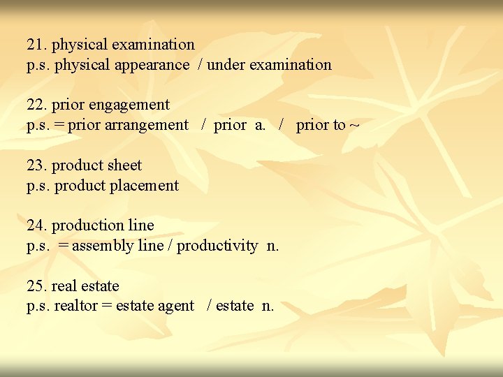 21. physical examination p. s. physical appearance / under examination 22. prior engagement p.