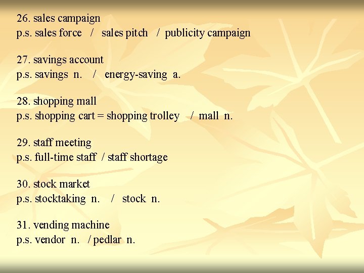 26. sales campaign p. s. sales force / sales pitch / publicity campaign 27.