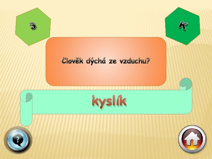 K 3 kyslík 