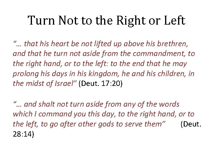 Turn Not to the Right or Left “… that his heart be not lifted