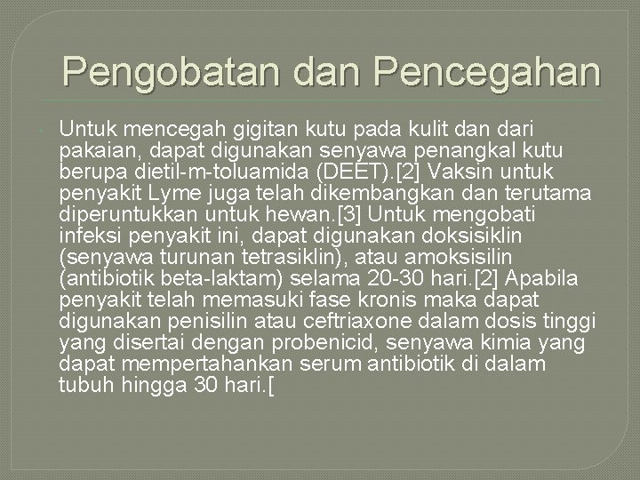 Pengobatan dan Pencegahan • Untuk mencegah gigitan kutu pada kulit dan dari pakaian, dapat