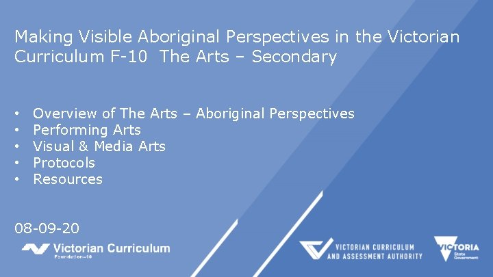 Making Visible Aboriginal Perspectives in the Victorian Curriculum F-10 The Arts – Secondary •