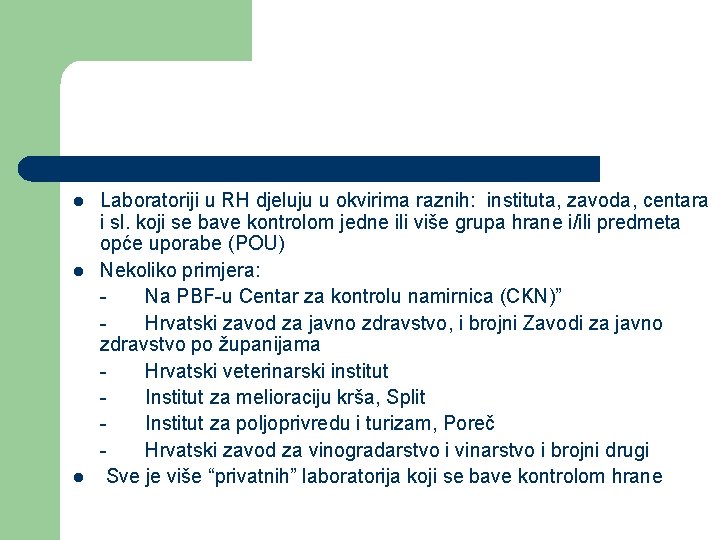 l l l Laboratoriji u RH djeluju u okvirima raznih: instituta, zavoda, centara i