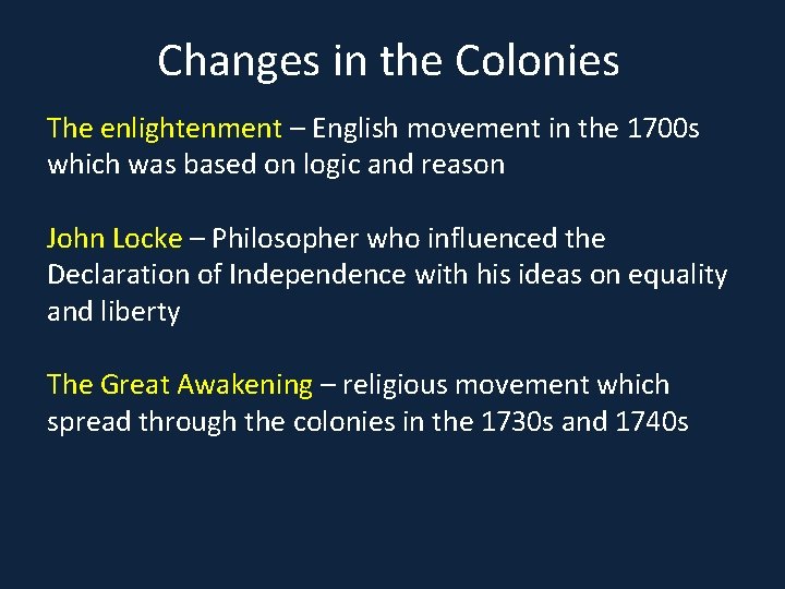 Changes in the Colonies The enlightenment – English movement in the 1700 s which