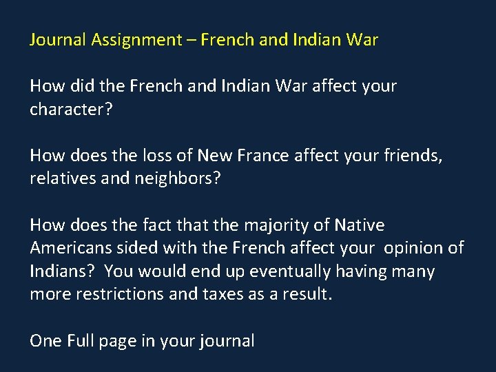 Journal Assignment – French and Indian War How did the French and Indian War
