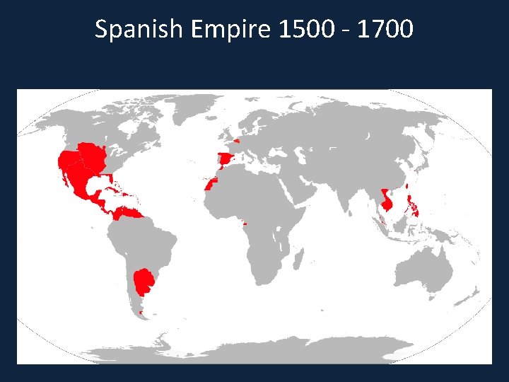 Spanish Empire 1500 - 1700 