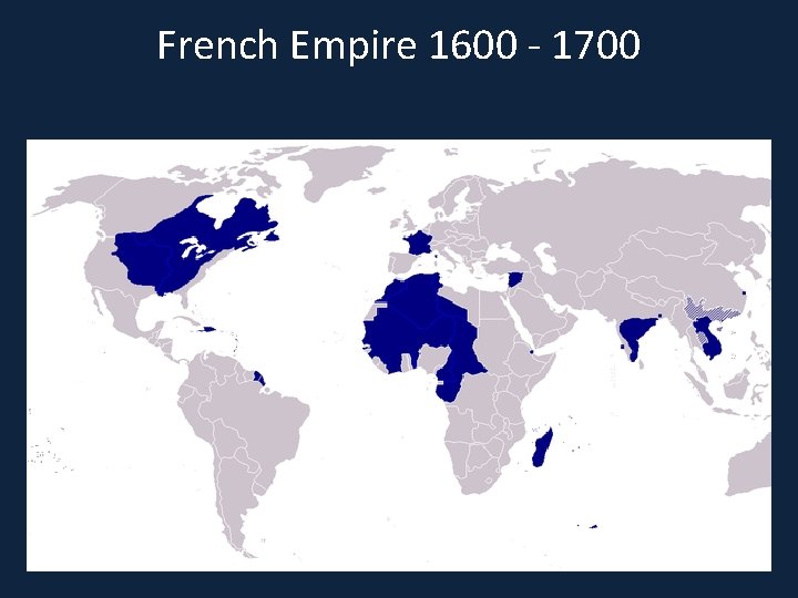 French Empire 1600 - 1700 