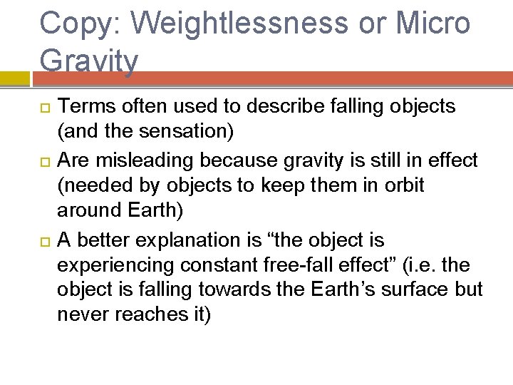 Copy: Weightlessness or Micro Gravity Terms often used to describe falling objects (and the