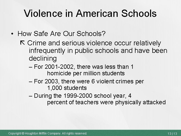 Violence in American Schools • How Safe Are Our Schools? Crime and serious violence