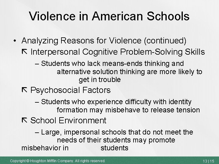 Violence in American Schools • Analyzing Reasons for Violence (continued) Interpersonal Cognitive Problem-Solving Skills