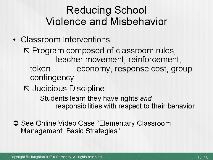 Reducing School Violence and Misbehavior • Classroom Interventions Program composed of classroom rules, teacher