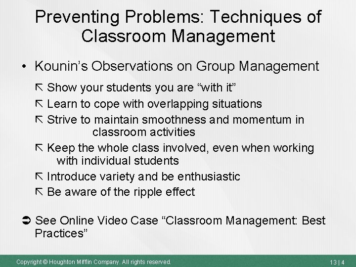 Preventing Problems: Techniques of Classroom Management • Kounin’s Observations on Group Management Show your
