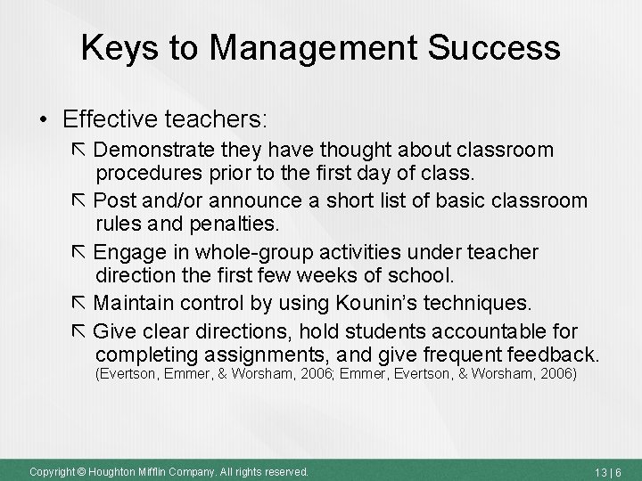 Keys to Management Success • Effective teachers: Demonstrate they have thought about classroom procedures