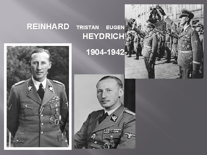 REINHARD TRISTAN EUGEN HEYDRICH 1904 -1942 