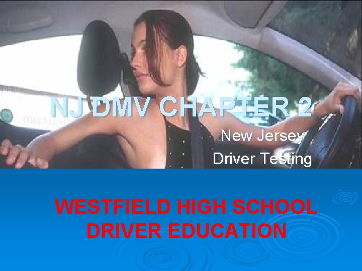 NJ DMV CHAPTER 2 New Jersey Driver Testing WESTFIELD HIGH SCHOOL DRIVER EDUCATION 