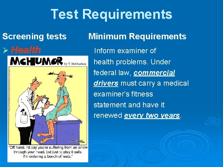 Test Requirements Screening tests Ø Health Minimum Requirements Inform examiner of health problems. Under