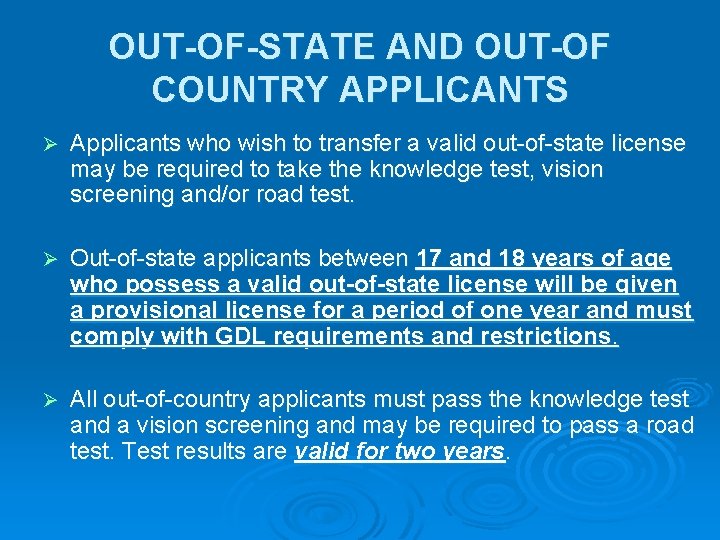 OUT-OF-STATE AND OUT-OF COUNTRY APPLICANTS Ø Applicants who wish to transfer a valid out-of-state