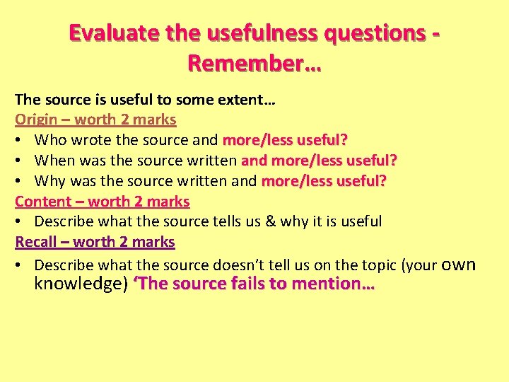 Evaluate the usefulness questions Remember… The source is useful to some extent… Origin –