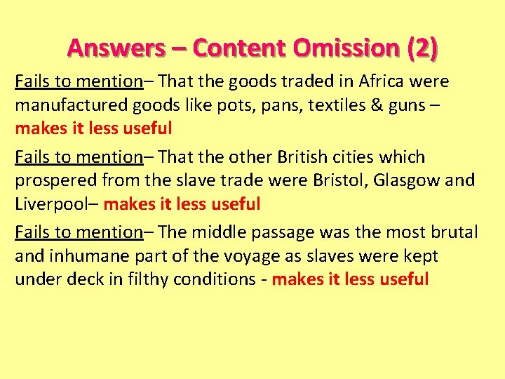 Answers – Content Omission (2) Fails to mention– That the goods traded in Africa