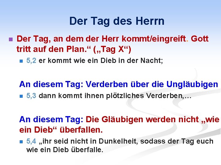 Der Tag des Herrn n Der Tag, an dem der Herr kommt/eingreift. Gott tritt