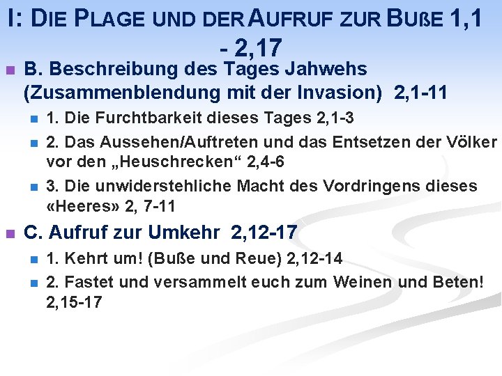 I: DIE PLAGE UND DER AUFRUF ZUR BUßE 1, 1 - 2, 17 n