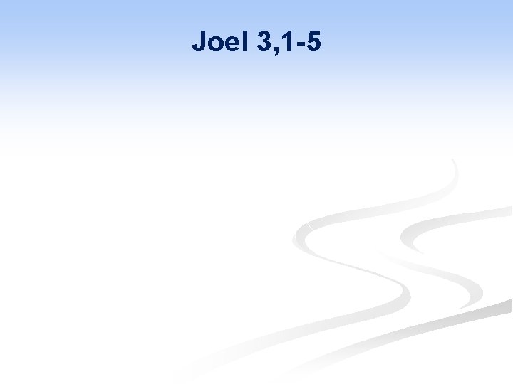 Joel 3, 1 -5 