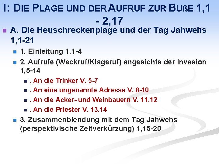 I: DIE PLAGE UND DER AUFRUF ZUR BUßE 1, 1 - 2, 17 n