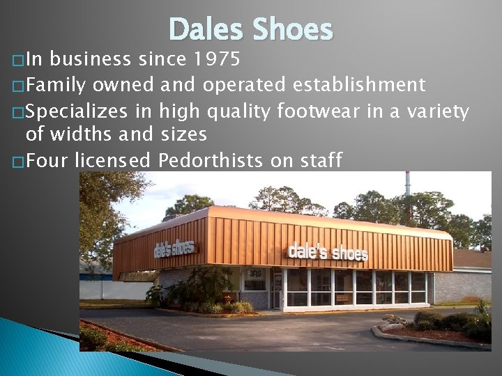 � In Dales Shoes business since 1975 � Family owned and operated establishment � � In Dales Shoes business since 1975 � Family owned and operated establishment �