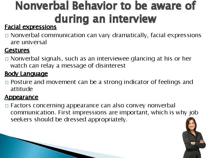 Nonverbal Behavior to be aware of during an interview Facial expressions � Nonverbal communication Nonverbal Behavior to be aware of during an interview Facial expressions � Nonverbal communication
