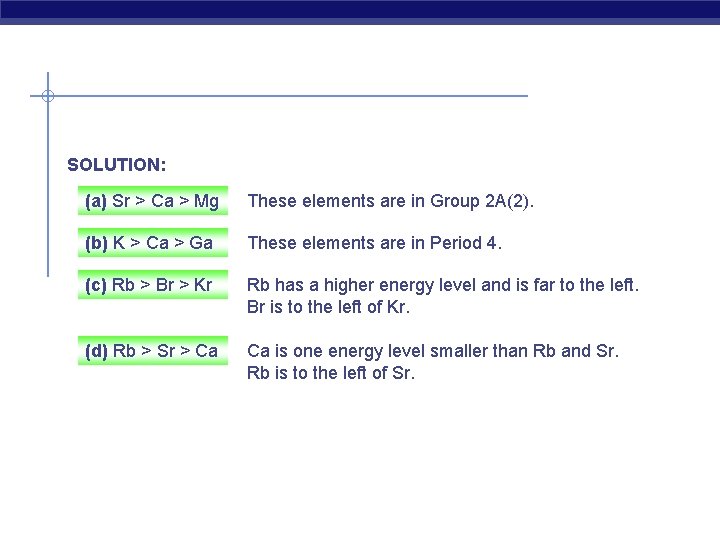 SOLUTION: (a) Sr > Ca > Mg These elements are in Group 2 A(2).