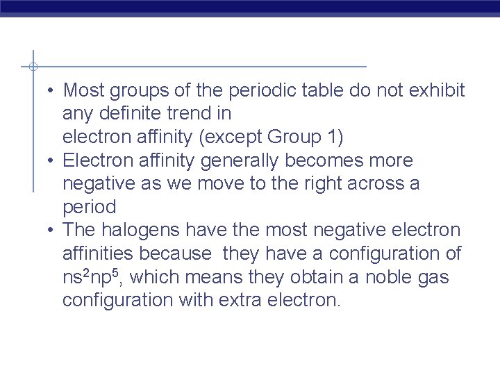  • Most groups of the periodic table do not exhibit any definite trend