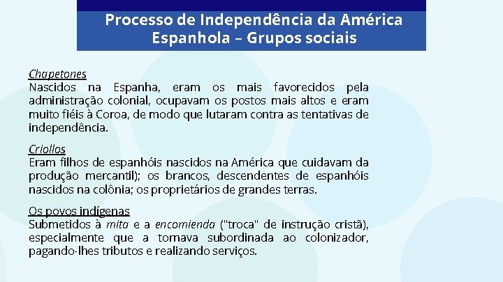 Processo de Independência da América Espanhola – Grupos sociais Chapetones Nascidos na Espanha, eram